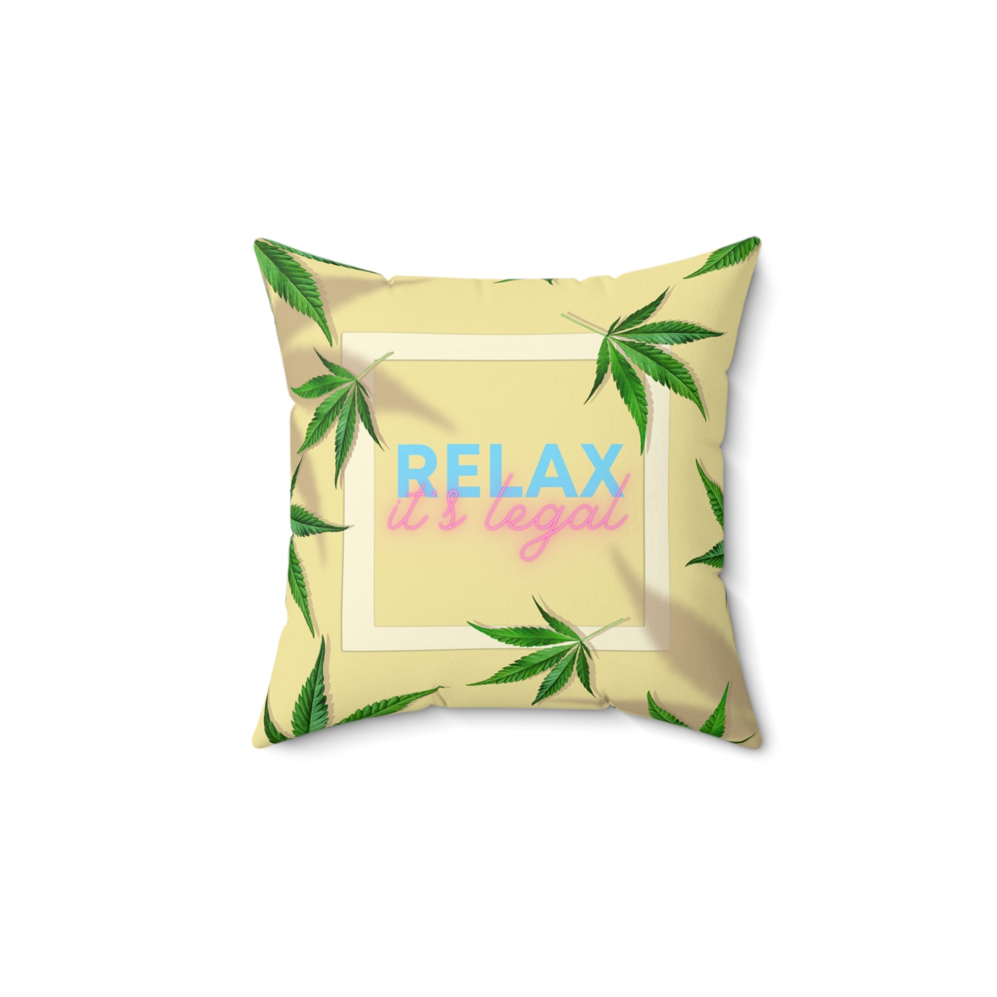 Relax, It's Legal Cannabis Themed Square Pillow Stoner Gift